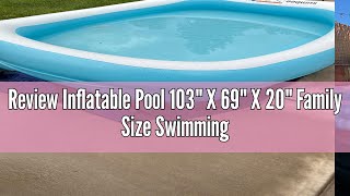 Review Inflatable Pool 103 X 69 X 20 Family Size Swimming Pool for Kids & Adults Oversized Kiddie