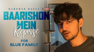 Baarishon Mein Reprise For Blue Family