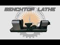How To Build A Benchtop Lathe