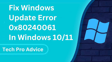 Fix Windows Update Error 0x80240061 In Windows 10/11