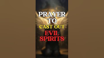 Prayer to Cast Out Evil Spirits #dailyprayer #deliveranceprayer #prayerforprotection