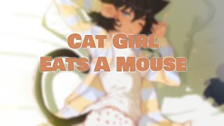 Cat Girl Eats A Mouse [Soft Vore] [Relaxing] [Vore Asmr]