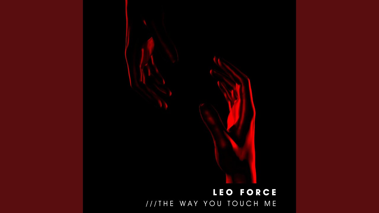 The Way You Touch Me