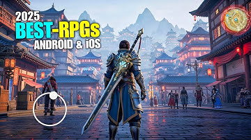Top 15 Best Mobile RPGs to Play on Android & iOS in 2025