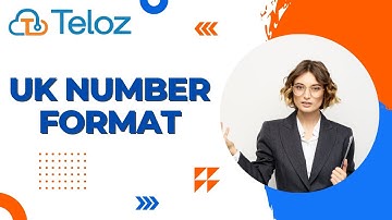 UK Number Format: Dialing Perfection.