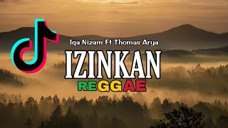 IZINKAN - IQA NIZAM FT THOMAS ARYA ( REGGAE VERSION )