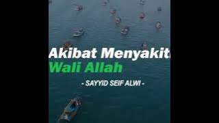 Inilah akibat menyakiti Wali Allah