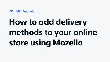 How to add delivery methods to your online store using Mozello