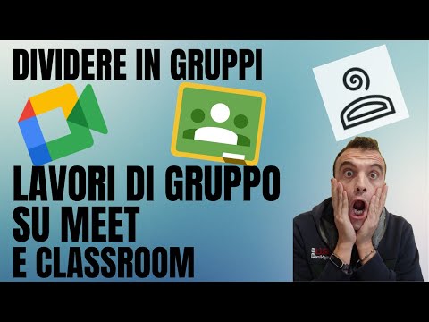 DIVISIONE IN GRUPPI IN GOOGLE MEET E CLASSROOM.LAVORI DI GRUPPO. ATTENDEES AND GROUPS. COME FARE.