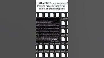 || SOLVED || #Mango (.mango) #Phobos #ransomware #virus – #removal and #decryption