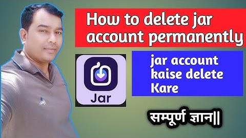How To Delete Jar Account Permanently | Delete Jar Account forever | jar account kaise delete Kare|