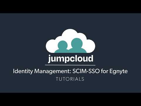 Identity Management  SCIM SSO for Egnyte | JumpCloud Univeristy Tutorial