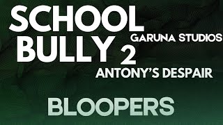 The School Bully 2 Bloopers
