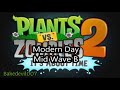 Modern day mid wave b plants vs zombies 2 music extended