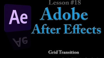 Adobe After Effects - Lesson #18 - Grid Transition