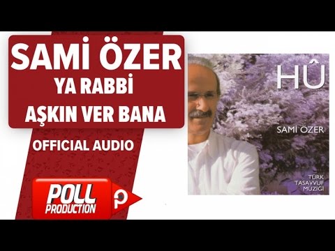 Sami Özer - Ya Rabbi Aşkın Ver Bana - ( Official Audio )