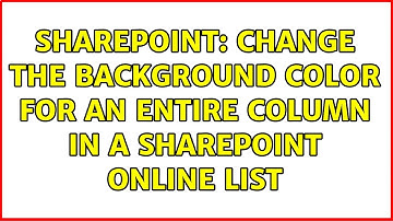 Sharepoint: Change the background color for an entire column in a sharepoint online list