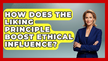 How Does The Liking Principle Boost Ethical Influence? - Modern Manager Toolbox
