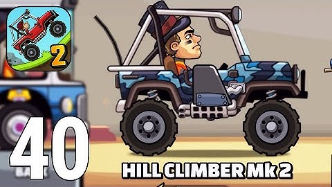 Hill Climb Racing 2 Gameplay Walkthrough Part 40 - Hill Climber MK2 2021 [iOS/Android Games]