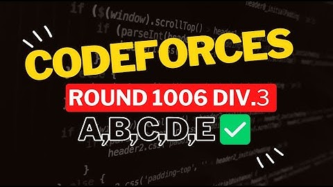 Codeforces Round 1006 (Div. 3) || Editorial for Problem A,B,C,D,E