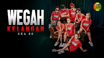 WEGAH KELANGAN - SKA 86 (REGGAE SKA)