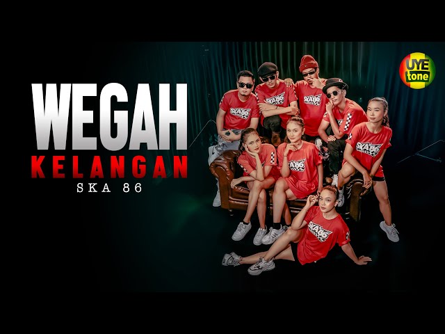 WEGAH KELANGAN - SKA 86 (REGGAE SKA) class=