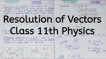 Resolution of Vectors | Rectangular Components | Chapter 3 | Motion in a Plane | Class 11 Physics