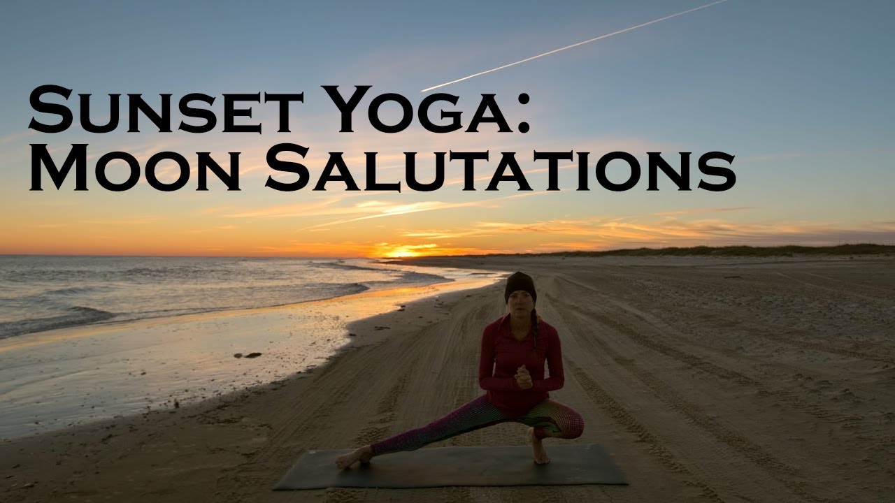 Sunset Beach Yoga: Moon Salutations (15 Minutes) - YouTube.