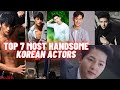 Top 7 Most Handsome Korean Actors 2021