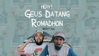 HEY!  GEUS DATANG ROMADHON. - MIMITINA | mang ian mang inu