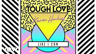 Tough Love, Karen Harding - Like I Can (Todd Terry Remix)