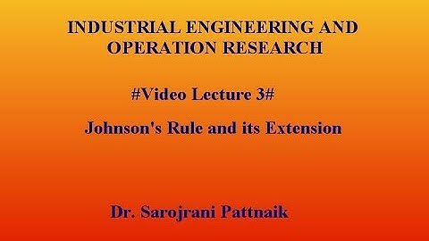 Industrial Engineering and Operation Research: Video lecture 3: Johnson