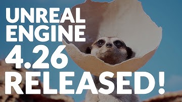 UNREAL ENGINE 4.26 RELEASED! 😍