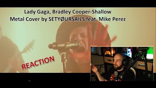 Lady Gaga, Bradley Cooper - Shallow Metal Cover by SETYØURSAILS feat Mike Perez (REACTION)
