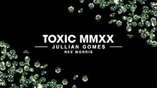 Julian Gomes ft. Ree Morris - Toxic MMXX Resimi