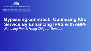 Bypassing conntrack: Optimizing K8s Service By Enhancing IPVS with... - Jianming Fan & Hong Zhiguo
