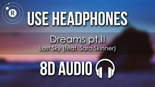 Lost Sky - Dreams pt.II (feat. Sara Skinner) 8D AUDIO