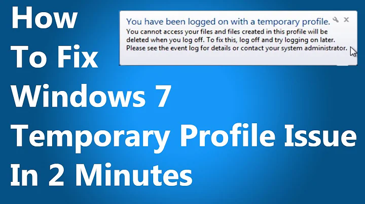 [FIXED] You have been logged on with a temporary profile. Windows 7