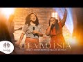 Ericka Nascimento e Kellen Byanca | Ele Vivo Está [Clipe Oficial]