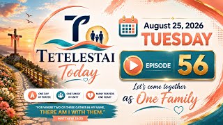TETELESTAI TODAY II EPISODE 56 II AUGUST 25 II BRO SAJITH JOSEPH
