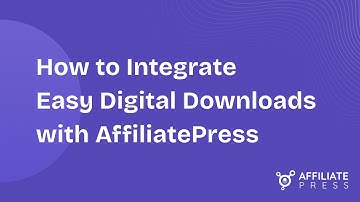 How to Integrate Easy Digital Downloads with AffiliatePress - Step-by-Step Guide