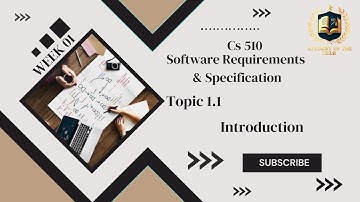 Cs510 short lecture| Cs510 week 1 Topic 1.1|Introduction|Software Requirements and Specification
