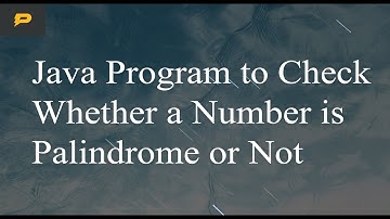 Java Program to Check Whether a Number is Palindrome or Not