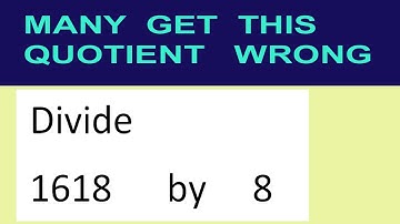 Divide     1618      by     8  many  get  this  quotient   wrong