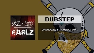 Unknownz - Earlz feat  Ragga Twins
