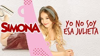 Video thumbnail of "SIMONA | YO NO SOY ESA JULIETA (AUDIO OFICIAL)"