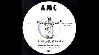 Messiah Gospel Singers - I Shall Not Be Moved [AMC] Obscure Black Gospel Stomper 45
