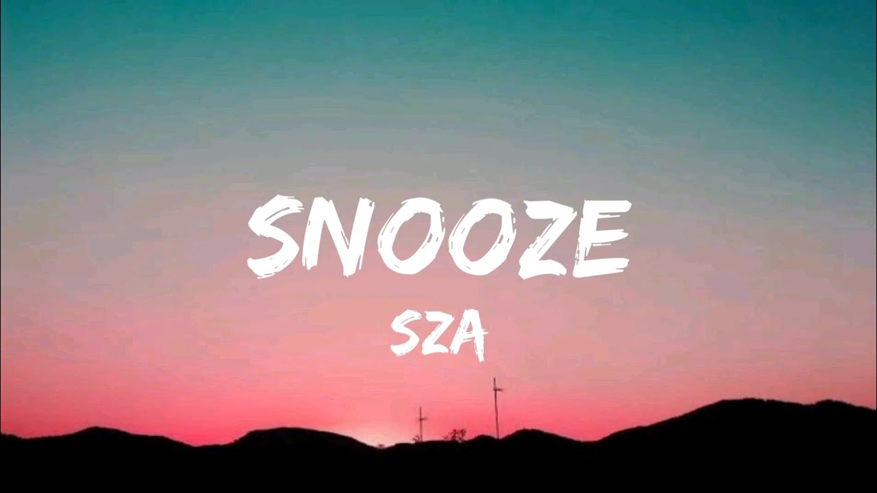 SZA - Snooze (Lyrics)