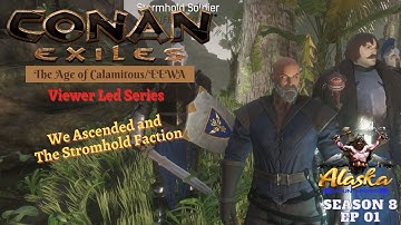 Conan Exiles AOC/EEWA Season 8 EP 01 - We Ascended and The Stromhold Faction