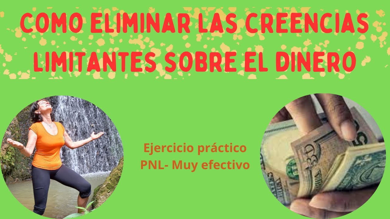 Como eliminar las creencias limitantes sobre el dinero- Ejercicio ...